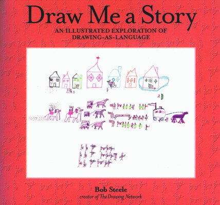 Stock image for Draw Me a Story: An Illustrated Exploration of Drawing-as-Language for sale by SecondSale