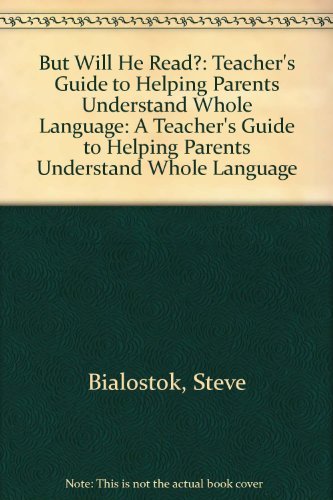 Stock image for But Will He Read?: A Teacher's Guide to Helping Parents Understand Whole Language for sale by HPB-Red