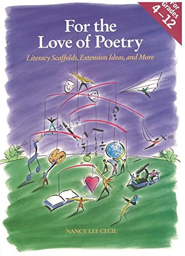 Stock image for For the Love of Poetry : Literacy Scaffolds, Extension Ideas, and More for sale by Better World Books
