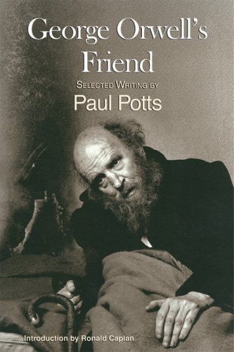 Stock image for George Orwell's Friend: Selected Writing by Paul Potts; With an Introduction by Ronald Caplan for sale by ThriftBooks-Atlanta