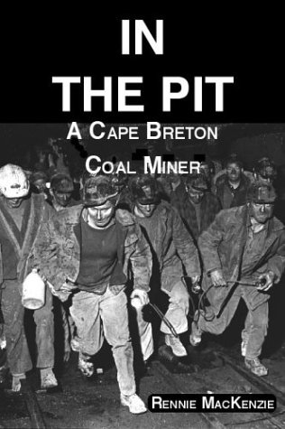 Imagen de archivo de In the Pit: A Cape Breton Coal Miner a la venta por ThriftBooks-Atlanta