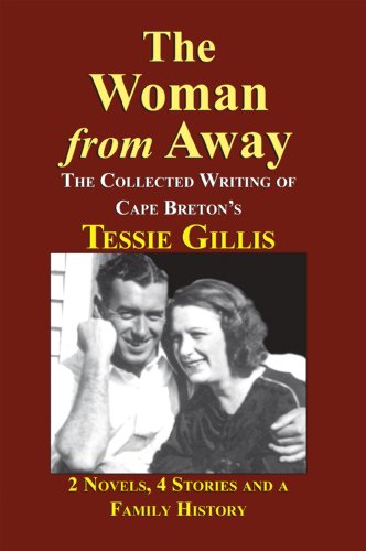 The Woman from Away: Collected Writing of Cape Breton's Tessie Gillis (9781895415926) by Tessie Gillis