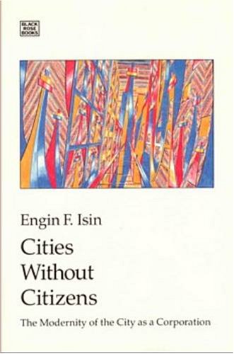 Beispielbild fr Cities Without Citizens: The Modernity of the City as a Corporation zum Verkauf von PsychoBabel & Skoob Books