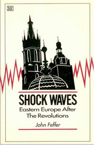 Stock image for Shock Waves: Eastern Europe after the Revolutions for sale by Better World Books