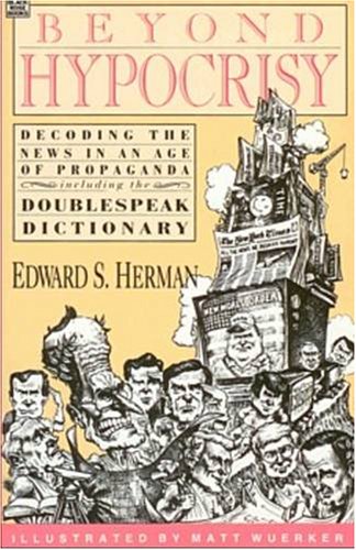 Beispielbild fr Beyond Hypocrisy: Decoding the News in an Age of Propaganda: Decoding the News in an Age of Propaganda zum Verkauf von BooksRun