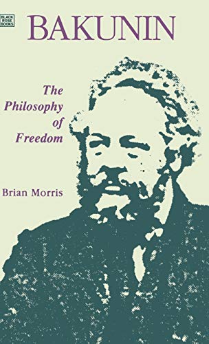 Beispielbild fr Bakunin: The Philosophy of Freedom zum Verkauf von Powell's Bookstores Chicago, ABAA