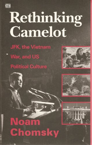 Beispielbild fr Rethinking Camelot : JFK, the Vietnam War and U. S. Political Culture zum Verkauf von Better World Books