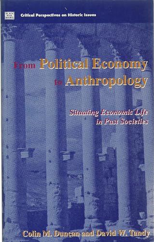 Beispielbild fr From Political Economy to Anthropology (Vol. 3 : Critical Perspectives on Historic Issues) zum Verkauf von Books From California