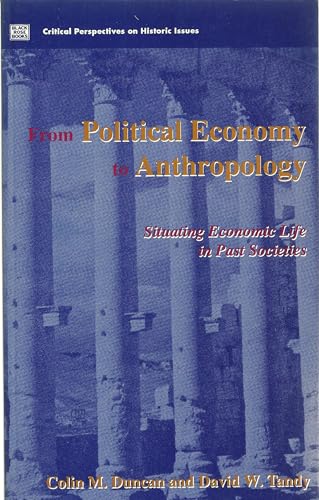 9781895431889: From Political Economy to Anthropology: Situating Economic Life in Past Societies: v. 3 (Critical perspectives on historic issues)