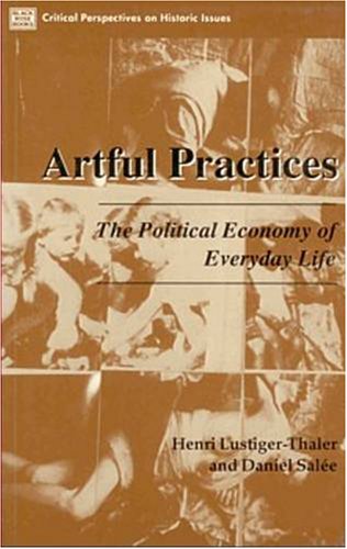 Beispielbild fr Artful Practices: The Political Economy of Everyday Life zum Verkauf von Powell's Bookstores Chicago, ABAA