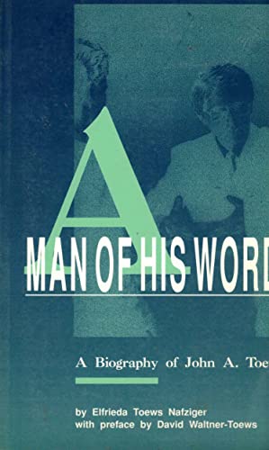 A Man of His World: A Biography of John a Toews - Nafziger, Elfrieda T.