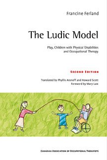 Stock image for Ludic Model : Play, Children With Physical Disabilities and Occupational Therapy for sale by Anybook.com