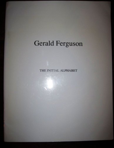 Imagen de archivo de Gerald Ferguson: The Initial Alphabet a la venta por The Paper Hound Bookshop
