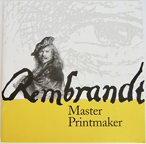 Rembrandt: Master Printmaker