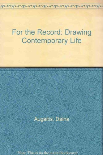 Stock image for For the Record: Drawing Contemporary Life for sale by Small World Books