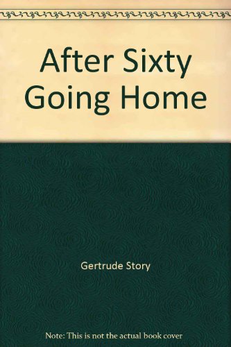 Beispielbild fr After Sixty : Going Home zum Verkauf von Booked Experiences Bookstore