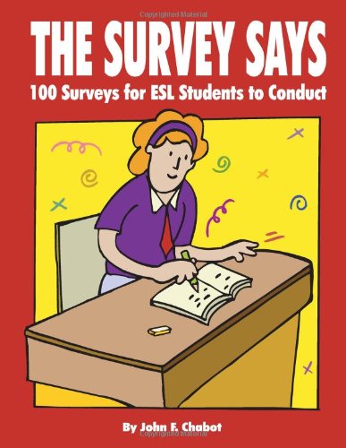 Beispielbild fr The Survey Says: 100 Surveys for ESL Students to Conduct zum Verkauf von ThriftBooks-Atlanta