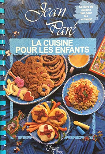 La cuisine pour les enfants (9781895455014) by Jean ParÃ©