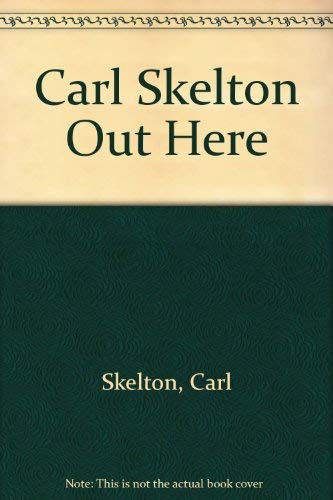Stock image for Carl Skelton Out Here for sale by Werdz Quality Used Books