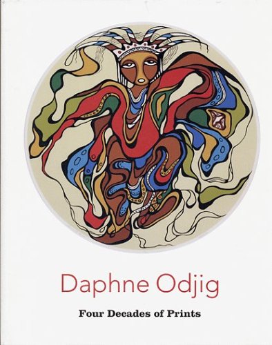 9781895497625: Daphne Odjig: 4 Decades of Prints