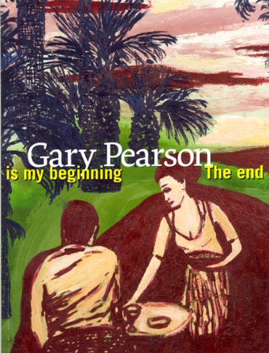 Beispielbild fr Gary Pearson: The End Is My Beginning zum Verkauf von Pistil Books Online, IOBA