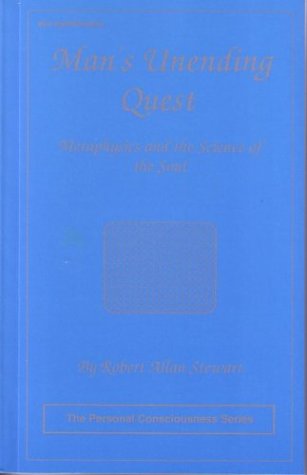 Man's Unending Quest: Metaphysics and the Science of the Soul