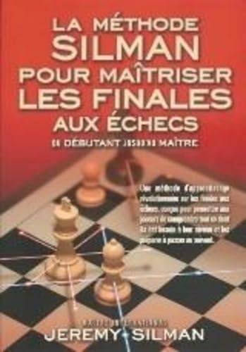 9781895525182: La mthode Silman pour matriser les finales aux checs