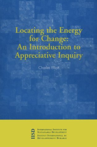 Beispielbild fr Locating the Energy for Change : An Introduction to Appreciative Inquiry zum Verkauf von Better World Books