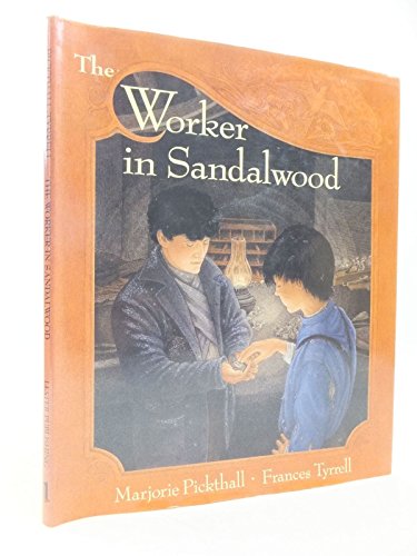 9781895555103: The Worker in Sandalwood: Marjorie Pickthall; Illustrated by Frances Tyrrell