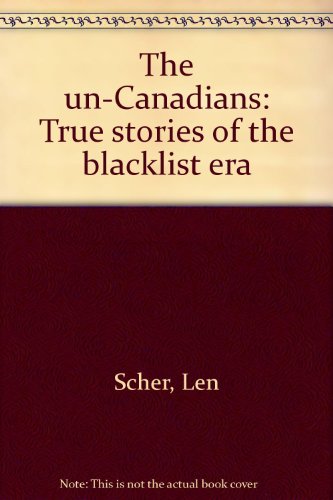 Beispielbild fr Un-Canadians : True Stories of the Blacklist Era zum Verkauf von Better World Books