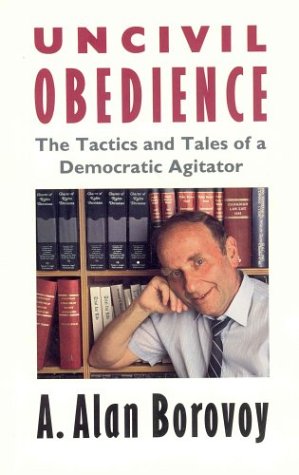 Beispielbild fr Uncivil Obedience : The Tactics and Tales of a Democratic Agitator zum Verkauf von Samuel S Lin