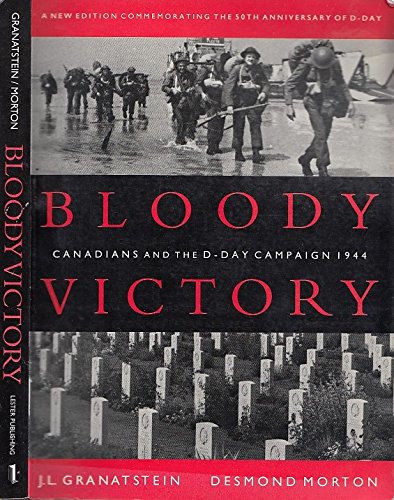 9781895555561: Bloody victory: Canadians and the D-Day campaign, 1944