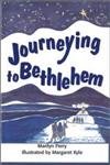 Journeying to Bethlehem - M Perry, M. Kyle