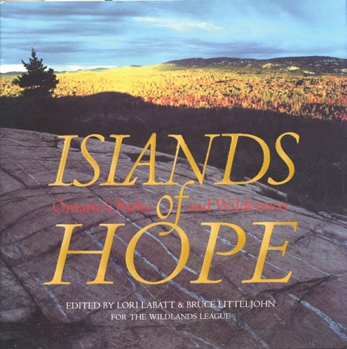 Stock image for Islands of Hope: Ontario's Parks and Wilderness for sale by Discover Books