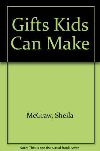 9781895565362: Gifts Kids Can Make