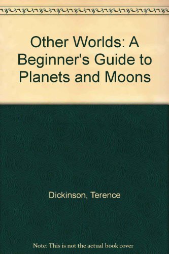 Imagen de archivo de Other Worlds : A Beginner's Guide to Planets and Moons a la venta por Better World Books