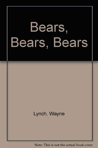 Stock image for Bears, Bears, Bears for sale by Better World Books: West