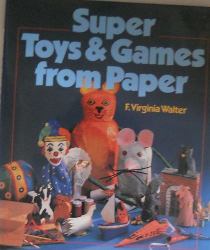 Imagen de archivo de Super Toys and Games from Paper a la venta por Better World Books