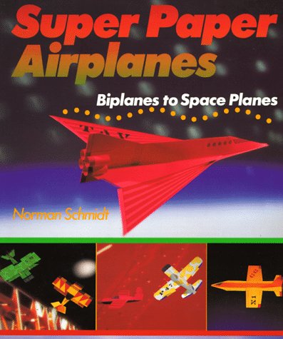 9781895569070: Super Paper Airplanes: Biplanes to Space Planes