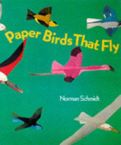Paper Birds That Fly (9781895569117) by Schmidt, Norman