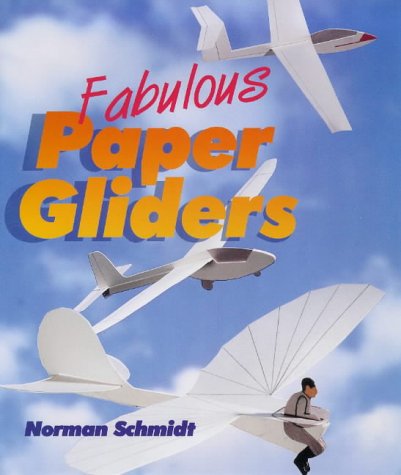 Beispielbild fr Fabulous Paper Gliders zum Verkauf von Better World Books