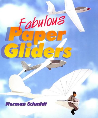 Beispielbild fr Fabulous Paper Gliders zum Verkauf von Better World Books