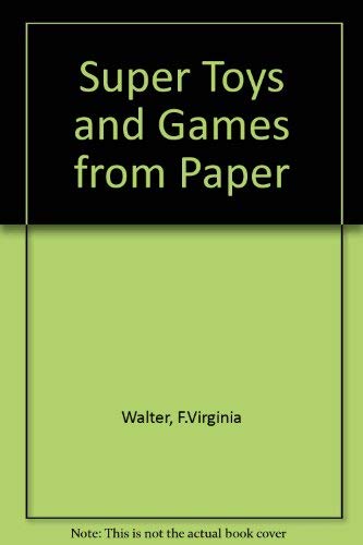 9781895569285: SUPER TOYS AND GAMES FROM PAPER