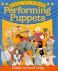 Stock image for Make Your Own Performing Puppets for sale by Half Price Books Inc.