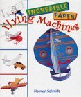 Incredible Paper Flying Machines (9781895569377) by Schmidt, Norman