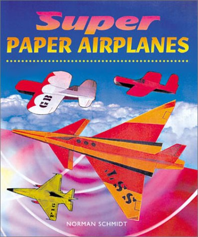 Stock image for Super Paper Airplanes: Biplanes to Space Planes for sale by UHR Books