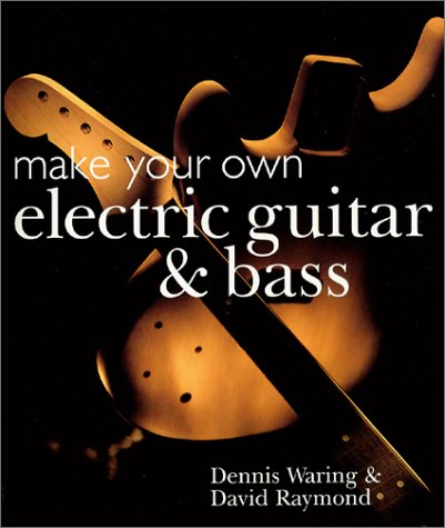 Stock image for Make Your Own Electric Guitar & Bass for sale by GF Books, Inc.