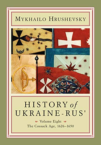 Imagen de archivo de History of Ukraine-Rus, Vol. 8: The Cossack Age, 1626-1650 (Cius Press Canadian Inst of Ukrainian Studies) a la venta por Books Unplugged