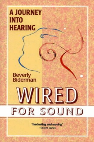 Wired for Sound: A Journey into Hearing