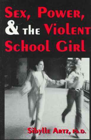 9781895579413: Sex, Power & the Violent School Girl